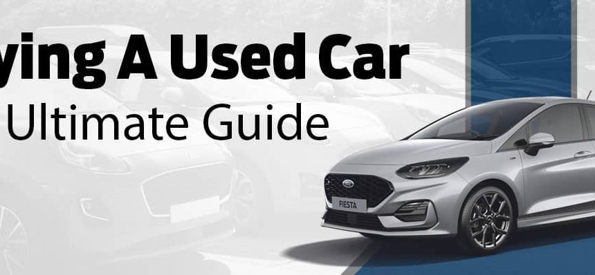 The Ultimate Guide to Buying a Used Car