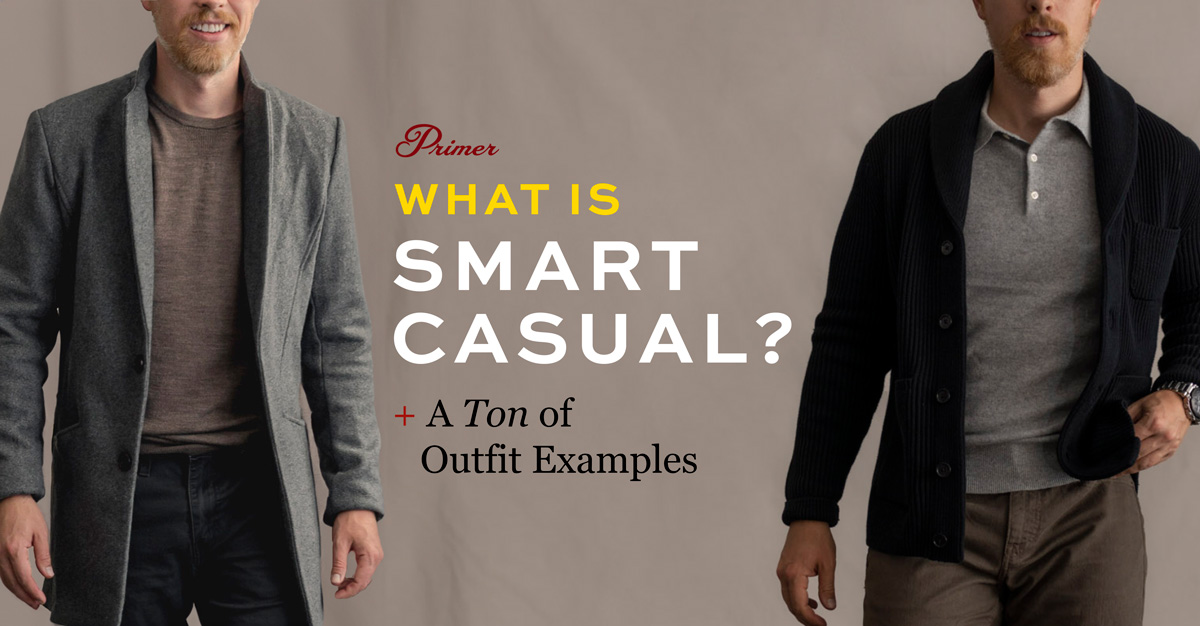 How to Look Smart Casual: The Ultimate Guide